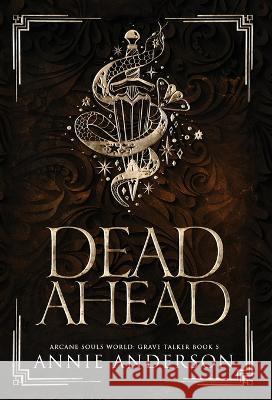 Dead Ahead: Arcane Souls World Annie Anderson   9798986145587 Annie Anderson