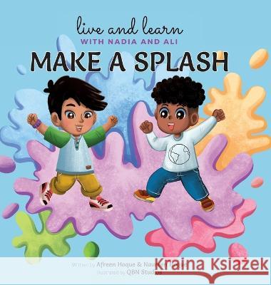 Make A Splash Naureen Hoque, Afreen Hoque, Qbn Studios 9798986163024