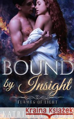Bound by Insight Katrina a Bauer 9798986165332