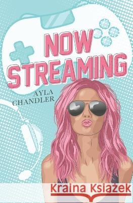 Now Streaming Chandler Ayla Chandler 9798986171302