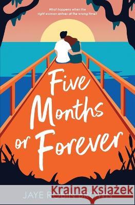 Five Months or Forever Jaye Robin Brown 9798986176901