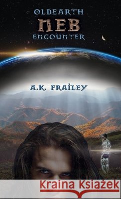 OldEarth Neb Encounter Frailey, A. K. 9798986180380 A. K. Frailey Books