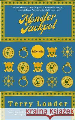 Monster Jackpot Terry Lander   9798986210667 Indie Earth Publishing