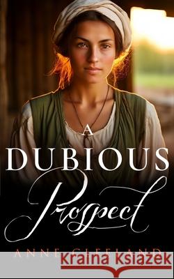 A Dubious Prospect Anne Cleeland 9798986211572