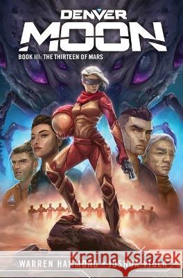 Denver Moon: The Thirteen of Mars Joshua Viola, Warren Hammond 9798986219424 Hex Publishers LLC