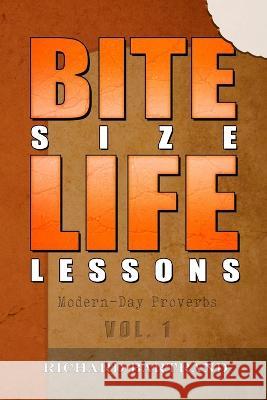 Bite Size Life Lessons: Modern-day proverbs Richard Bartrand   9798986222400 Bartrand Books