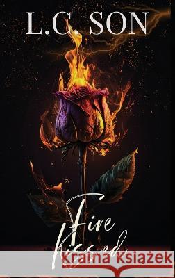 Fire Kissed: Fire Duet Book One L C Son   9798986223735 L.C. Son Books