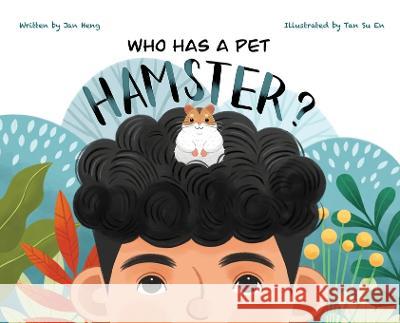 Who Has A Pet Hamster? Jan Heng 9798986232508 Heng+adams Publishing
