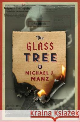 The Glass Tree Manz Michael Jason Manz 9798986256801 Endicott Street Press