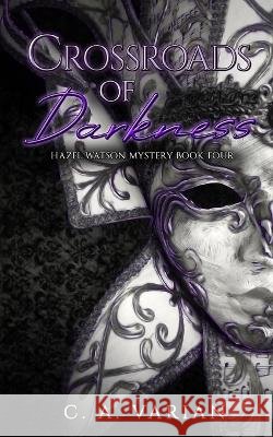 Crossroads of Darkness C A Varian 9798986263533 Cherie Varian