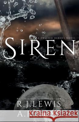 Siren A R Rose R J Lewis  9798986267395 A.R. Rose