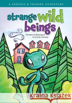 Strange Wild Beings Emely Varosky 9798986269115 Emvaro Designs