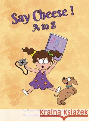 Say Cheese! Karen Richards Toothaker Michele Katz  9798986284118 In Your Heart Books