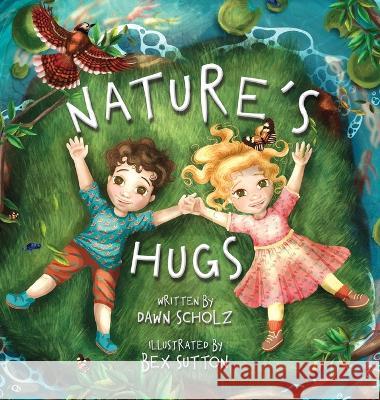 Nature's Hugs Dawn Scholz Bex Sutton  9798986290102 Dawn Scholz