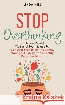 Stop Overthinking Linda Hill 9798986316246 Peak Publish LLC