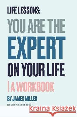 Life Lessons James Miller   9798986329307 Lifeology(r), LLC Publishing