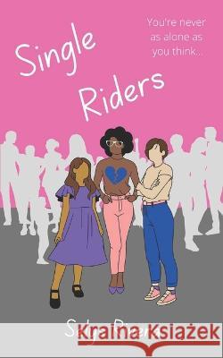 Single Riders: A YA Novella Selys Rivera   9798986332437 Worth a Read Too, LLC.
