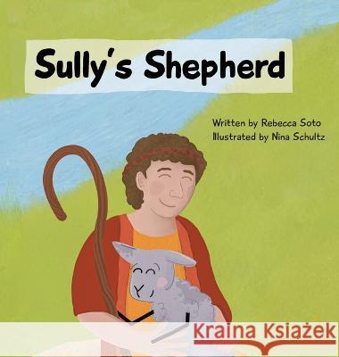 Sully's Shepherd Rebecca Soto Nina Schultz  9798986348308 Rebecca Soto