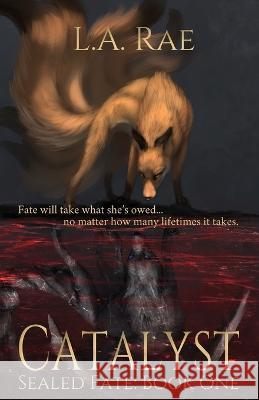 Catalyst L A Rae 9798986363301 Ethereal Fox Publications
