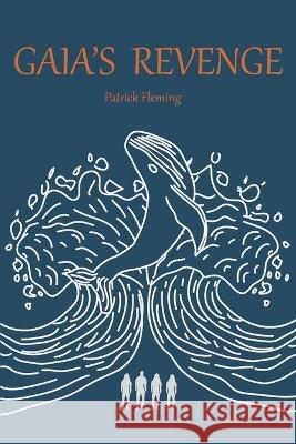 Gaia's Revenge Patrick Fleming 9798986368702 Double Rainbow Books