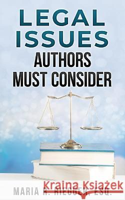 Legal Issues Authors Must Consider Maria R Riegger   9798986368917 Eighth House Press, LLC