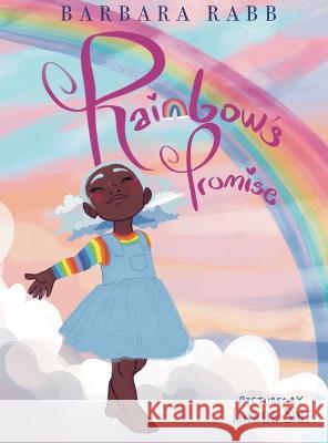 Rainbow's Promise Barbara Rabb Ismani Sun  9798986374659 Ismani Sun Art LLC