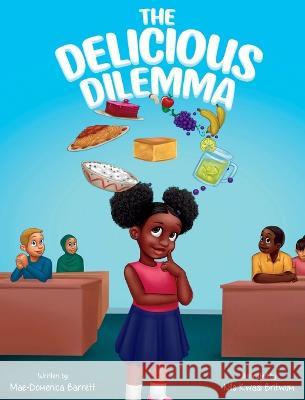 The Delicious Dilemma Barrett Mae-Domenica Barrett 9798986379104