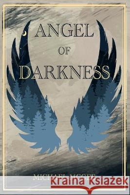 The Angel of Darkness Michael McGee   9798986380766