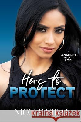 Hers to Protect Nicole Vidal   9798986392554
