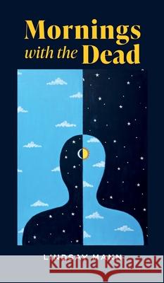 Mornings with the Dead Lindsay Mann 9798986395487 Lindsay Alicia Mann