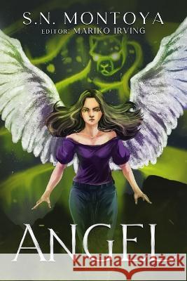 Angel Montoya S.N. Montoya 9798986397726 EireneBros Publishing