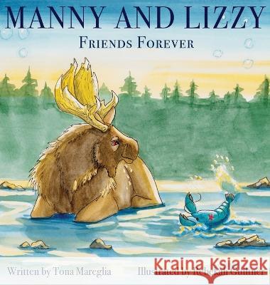 Manny and Lizzy: Friends Forever Tona Mareglia, Rebekah Guiltner 9798986412207 First Light Ministries