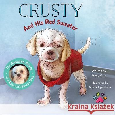 Crusty and His Red Sweater Tracy Voss, Marcy Tippmann 9798986424408