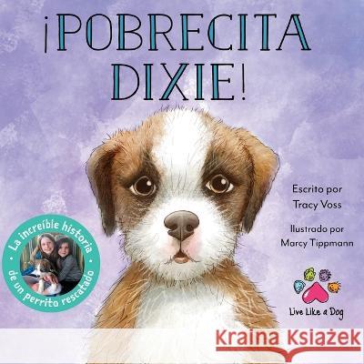 ¡Pobrecita Dixie! Voss, Tracy 9798986424415
