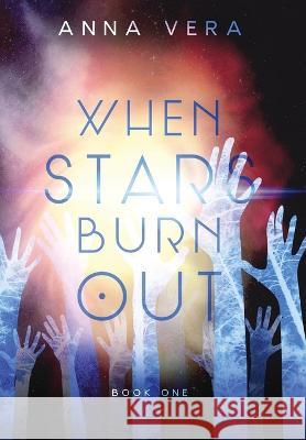 When Stars Burn Out (Europa 1) Anna Vera 9798986432700 Moonlit Midnight Publishing