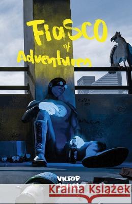 Fiasco of Adventures Victor James Sana Abuleil Christian Neumann 9798986456805 Megacosm