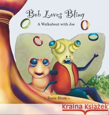 Bob Loves Bling: A Walkabout with Joe Blum, Rosie 9798986464046