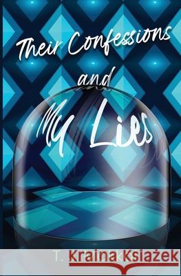 Their Confessions & My Lies Tj Makkai 9798986468372