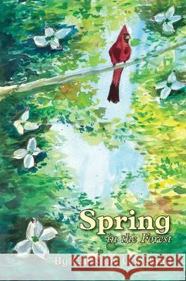 Spring in the Forest: A Seasons in the Forest Book Christine Copeland Chris Weeks  9798986470351 Christinecopeland DBA Christinecopelandbooks