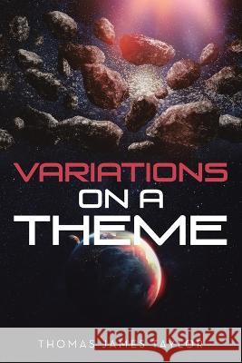 Variations on a Theme Taylor, Thomas James 9798986475134 DiVerse Branding