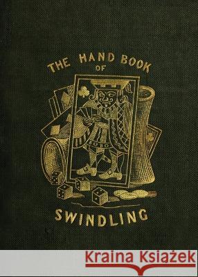 The Handbook of Swindling Douglas Jerrold   9798986476056 Curious Publications