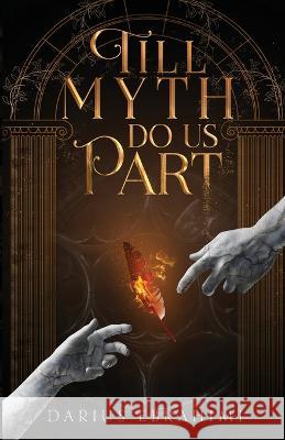 Till Myth Do Us Part Darius Ebrahimi 9798986480121 Mythical Bandit Books