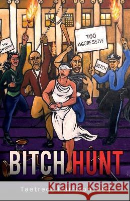 Bitch Hunt Harrison Taetrece Harrison 9798986488301
