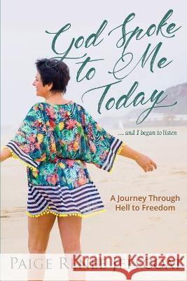 God Spoke To Me Today Paige R Jeffcoat 9798986494708