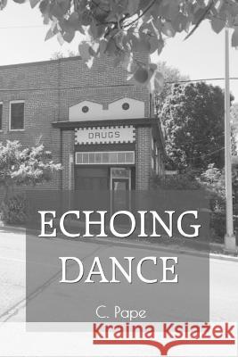 Echoing Dance C Pape   9798986496207 South Holly Street Books