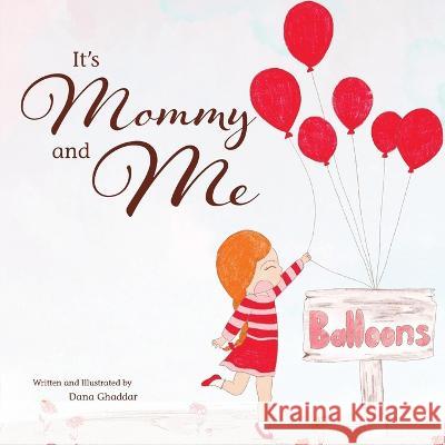 It's Mommy and Me Dana Ghaddar   9798986503929 Dana Ghaddar