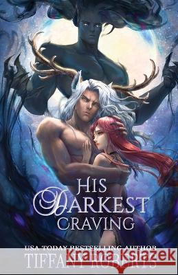His Darkest Craving Tiffany Roberts   9798986511672 Tiffany Roberts