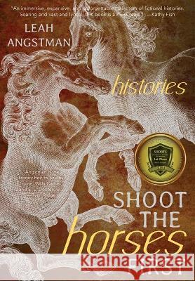 Shoot the Horses First Leah Angstman 9798986523309 Kernpunkt Press
