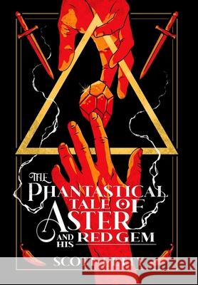 The Phantastical Tale of Aster and his Red Gem Scott Petty Lance Buckely Ari Augustine 9798986535227 Writeous Ink