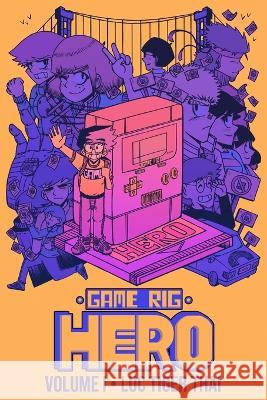Game Rig Hero: Volume 1 Luc Tiger Thai   9798986540306 Luctiger